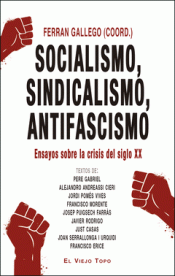 SOCIALISMO, SINDICALISMO, ANTIFASCISMO Imagen de cubierta: SOCIALISMO, SINDICALISMO, ANTIFASCISMO