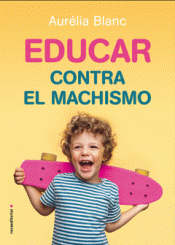 EDUCAR CONTRA EL MACHISMO Imagen de cubierta: EDUCAR CONTRA EL MACHISMO