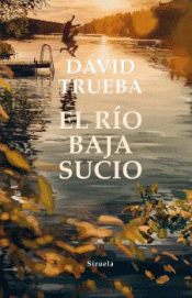 EL RÍO BAJA SUCIO Imagen de cubierta: EL RÍO BAJA SUCIO