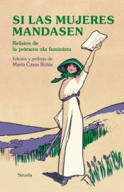 SI LAS MUJERES MANDASEN Imagen de cubierta: SI LAS MUJERES MANDASEN