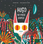 HUGO NO PUEDE DORMIR Imagen de cubierta: HUGO NO PUEDE DORMIR