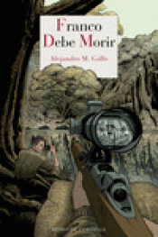 FRANCO DEBE MORIR Imagen de cubierta: FRANCO DEBE MORIR