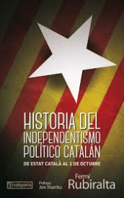 Imagen de cubierta: HISTORIA DEL INDEPENDENTISMO POLÍTICO CATALÁN