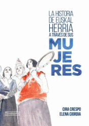 Imagen de cubierta: LA HISTORIA DE EUSKAL HERRIA A TRAVÉS DE SUS MUJERES