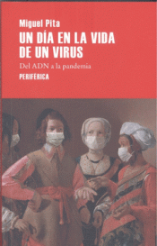 UN DÍA EN LA VIDA DE UN VIRUS Imagen de cubierta: UN DÍA EN LA VIDA DE UN VIRUS