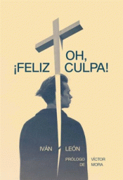 Cover Image: OH, ­FELIZ CULPA!