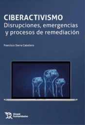 Cover Image: CIBERACTIVISMO. DISRUPCIONES, EMERGENCIAS Y PROCESOS DE REMEDIACIÓN