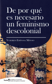 Cover Image: DE POR QUE ES NECESARIO UN FEMINISMO DESCOLONIAL
