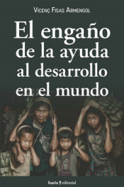 Cover Image: ENGAÑO DE LA AYUDA AL DESARROLLO EN EL MUNDO, EL