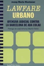 Cover Image: LAWFARE URBANO. OFENSIVA JUDICIAL CONTRA LA BARCELONA DE ADA COLAU