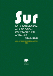 Cover Image: SUR DE LA DEPENDENCIA A LA ECLOSIÓN CONTRACULTURAL ANDALUZA (1960-1980)