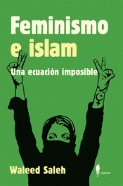Cover Image: FEMINISMO E ISLAM. UNA ECUACIÓN IMPOSIBLE