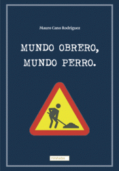 Cover Image: MUNDO OBRERO, MUNDO PERRO
