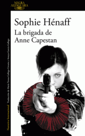 Imagen de cubierta: LA BRIGADA DE ANNE CAPESTAN (ANNE CAPESTAN 1)