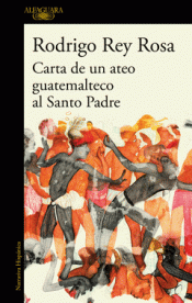 Imagen de cubierta: CARTA DE UN ATEO GUATEMALTECO AL SANTO PADRE
