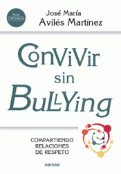 CONVIVIR SIN BULLYING Imagen de cubierta: CONVIVIR SIN BULLYING