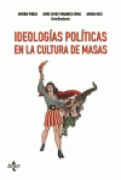 IDEOLOGÍAS POLÍTICAS EN LA CULTURA DE MASAS Imagen de cubierta: IDEOLOGÍAS POLÍTICAS EN LA CULTURA DE MASAS