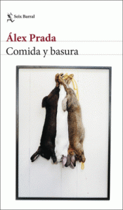 COMIDA Y BASURA Imagen de cubierta: COMIDA Y BASURA