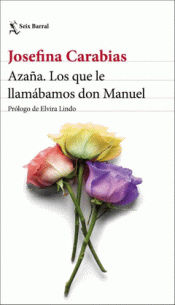 Imagen de cubierta: AZAÑA. LOS QUE LE LLAMÁBAMOS DON MANUEL