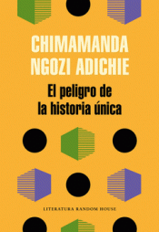 EL PELIGRO DE LA HISTORIA ÚNICA Imagen de cubierta: EL PELIGRO DE LA HISTORIA ÚNICA