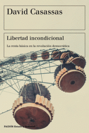 LIBERTAD INCONDICIONAL Imagen de cubierta: LIBERTAD INCONDICIONAL