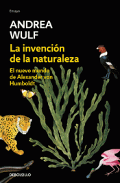 LA INVENCIÓN DE LA NATURALEZA Imagen de cubierta: LA INVENCIÓN DE LA NATURALEZA