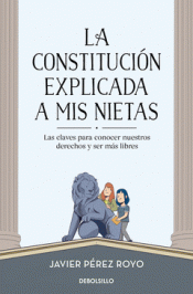LA CONSTITUCIÓN EXPLICADA A MI NIETAS Imagen de cubierta: LA CONSTITUCIÓN EXPLICADA A MI NIETAS