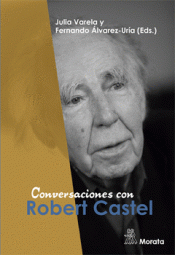 CONVERSACIONES CON ROBERT CASTEL Imagen de cubierta: CONVERSACIONES CON ROBERT CASTEL