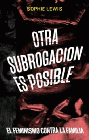 OTRA SUBROGACIÓN ES POSIBLE Imagen de cubierta: OTRA SUBROGACIÓN ES POSIBLE