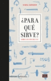 ¿ PARA QUE SIRVE ? Imagen de cubierta: ¿ PARA QUE SIRVE ?
