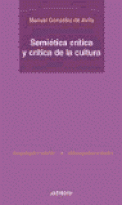 Imagen de cubierta: SEMIÓTICA CRÍTICA Y CRÍTICA DE LA CULTURA