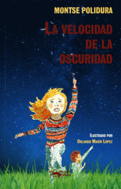 LA VELOCIDAD DE LA OSCURIDAD Imagen de cubierta: LA VELOCIDAD DE LA OSCURIDAD