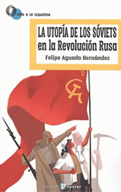 Imagen de cubierta: LA UTOPÍA DE LOS SOVIETS EN LA REVOLUCIÓN RUSA