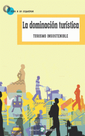 LA DOMINACIÓN TURÍSTICA Imagen de cubierta: LA DOMINACIÓN TURÍSTICA