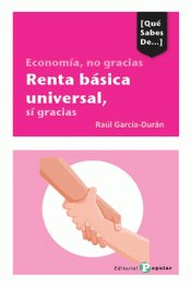 Imagen de cubierta: ECONOMÍA, NO GRACIAS RENTA BÁSICA UNIVERSAL,  SÍ GRACIAS