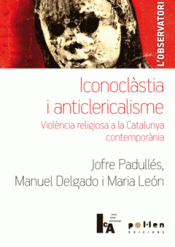 Imagen de cubierta: ICONOCLÀSTIA I ANTICLERICALISME