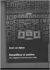 ESCENIFICAR EL ARCHIVO ARTE Y FOTOGRAFIA ERA NUEVOS MEDIOS Imagen de cubierta: ESCENIFICAR EL ARCHIVO ARTE Y FOTOGRAFIA ERA NUEVOS MEDIOS