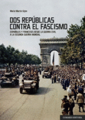 DOS REPÚBLICAS CONTRA EL FASCISMO Imagen de cubierta: DOS REPÚBLICAS CONTRA EL FASCISMO