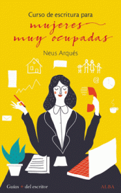 CURSO DE ESCRITURA PARA MUJERES MUY OCUPADAS Imagen de cubierta: CURSO DE ESCRITURA PARA MUJERES MUY OCUPADAS
