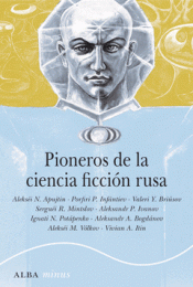 Imagen de cubierta: PIONEROS DE LA CIENCIA FICCIÓN RUSA