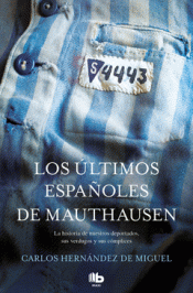 Imagen de cubierta: LOS ÚLTIMOS ESPAÑOLES DE MAUTHAUSEN