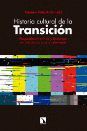 HISTORIA CULTURAL DE LA TRANSICIÓN Imagen de cubierta: HISTORIA CULTURAL DE LA TRANSICIÓN