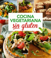 COCINA VEGETARIANA SIN GLUTEN Imagen de cubierta: COCINA VEGETARIANA SIN GLUTEN