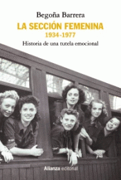 LA SECCIÓN FEMENINA, 1934-1977 Imagen de cubierta: LA SECCIÓN FEMENINA, 1934-1977