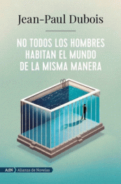 Imagen de cubierta: NO TODOS LOS HOMBRES HABITAN EL MUNDO DE LA MISMA MANERA (ADN)