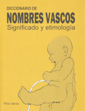 DICCIONIO DE NOMBRES VASCOS Imagen de cubierta: DICCIONIO DE NOMBRES VASCOS