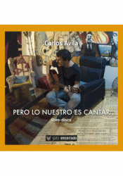 PERO LO NUESTRO ES CANTAR Imagen de cubierta: PERO LO NUESTRO ES CANTAR
