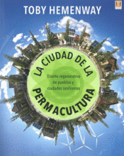 Cover Image: LA CIUDAD DE LA PERMACULTURA. DISEÑO REGENERATIVO DE PUEBLOS Y CIUDADES RESILIEN