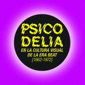 PSICODELIA EN LA CULTURA VISUAL DE LA ERA BEAT, 1962-1972 Imagen de cubierta: PSICODELIA EN LA CULTURA VISUAL DE LA ERA BEAT, 1962-1972