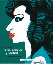RAROS, RADICALES Y REBELDES Imagen de cubierta: RAROS, RADICALES Y REBELDES